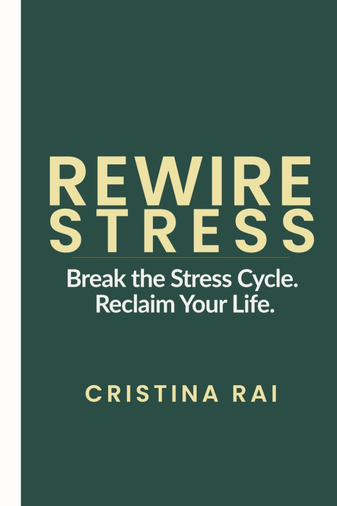 Książka Rewiring Stress Cristina Rai