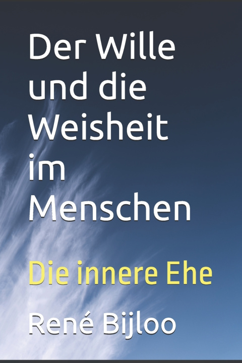 Knjiga Der Wille und die Weisheit im Menschen René Bijloo