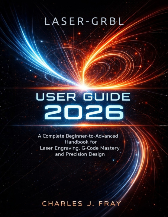 Kniha LASER-GRBL USER GUIDE 2026 Charles J. Fray
