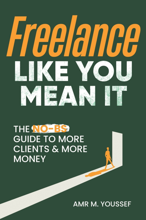 Książka Freelance Like You Mean It Amr M. Youssef