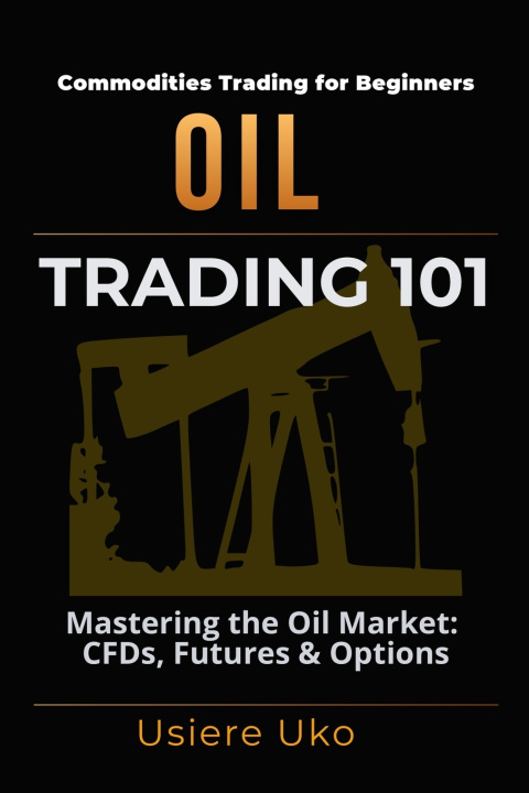 Knjiga Oil Trading 101 Usiere Uko
