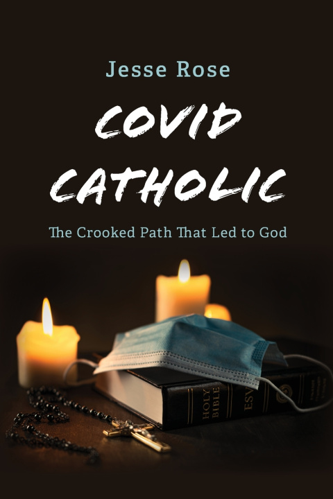 Knjiga COVID Catholic Jesse Rose
