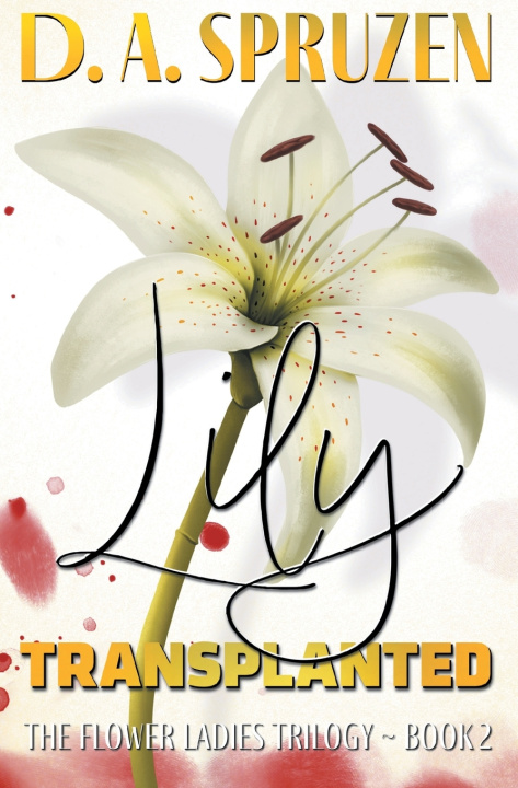 Kniha Lily Transplanted D. A. Spruzen