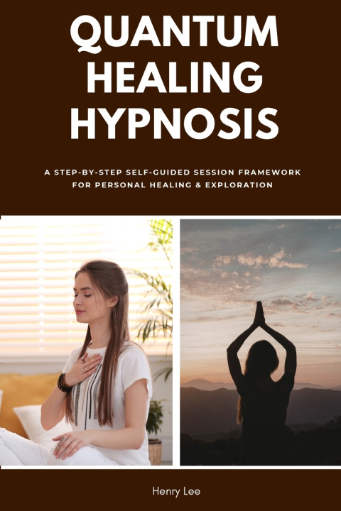 Kniha Quantum Healing Hypnosis Henry Lee