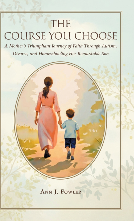 Książka The Course You Choose Ann J. Fowler