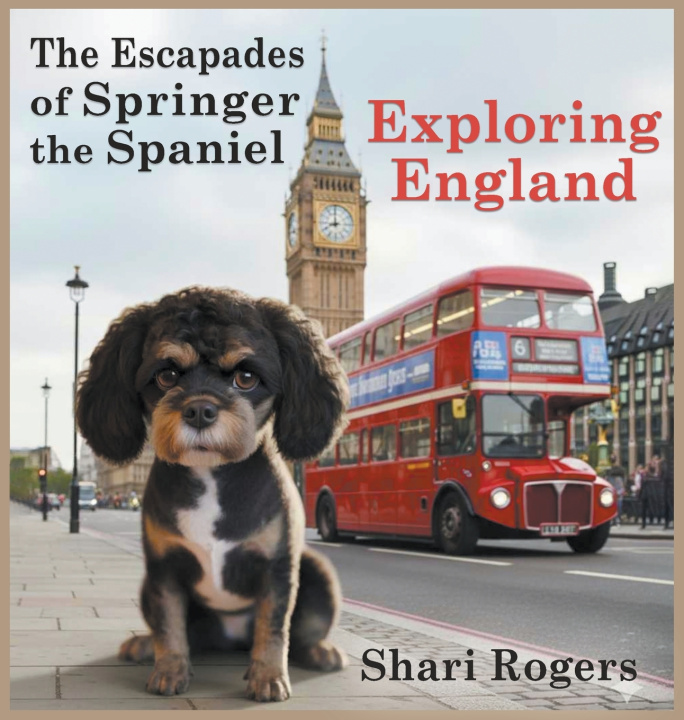 Kniha The Escapades of Springer the Spaniel Exploring England Rogers