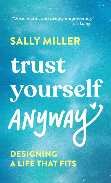 Książka Trust Yourself Anyway Sally Miller