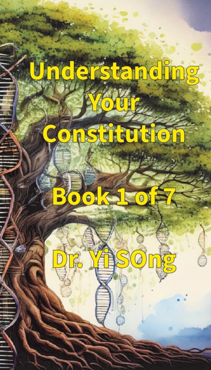 Knjiga Understanding Your Constitution Dr. Yi Song