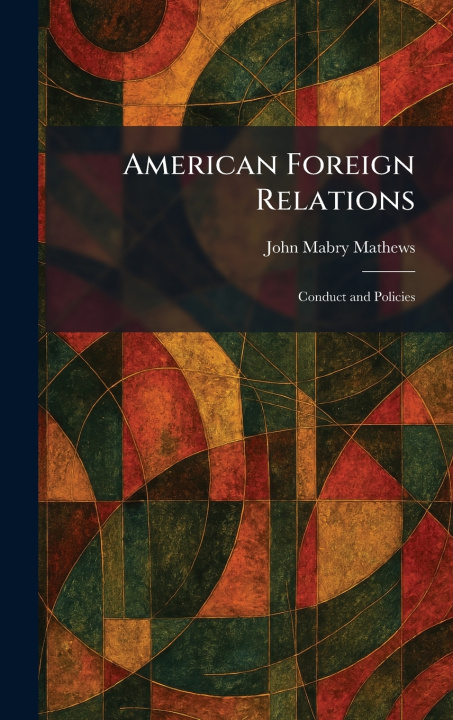 Knjiga American Foreign Relations John Mabry Mathews
