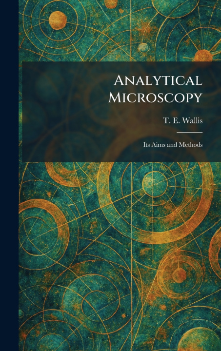 Knjiga Analytical Microscopy T. E. Wallis