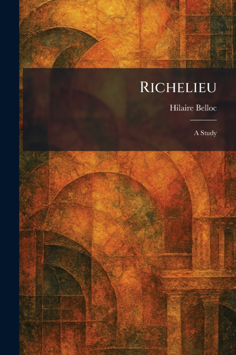 Knjiga Richelieu Hilaire Belloc