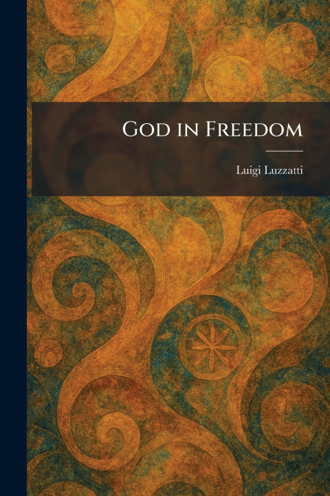 Kniha God in Freedom Luigi Luzzatti