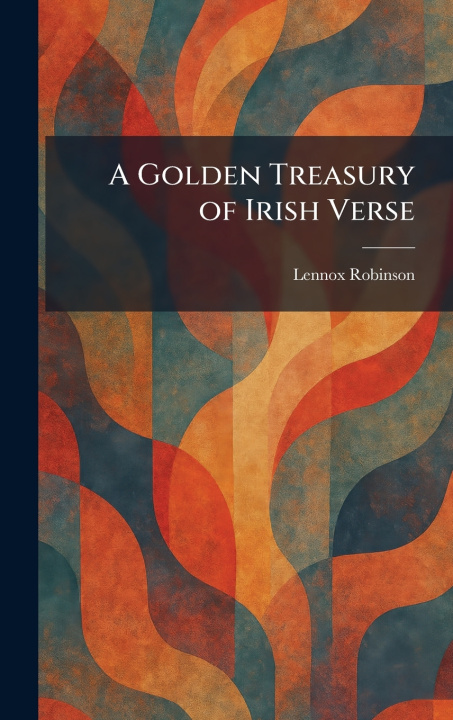 Boek A Golden Treasury of Irish Verse Lennox Robinson