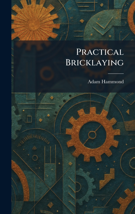 Knjiga Practical Bricklaying Adam Hammond