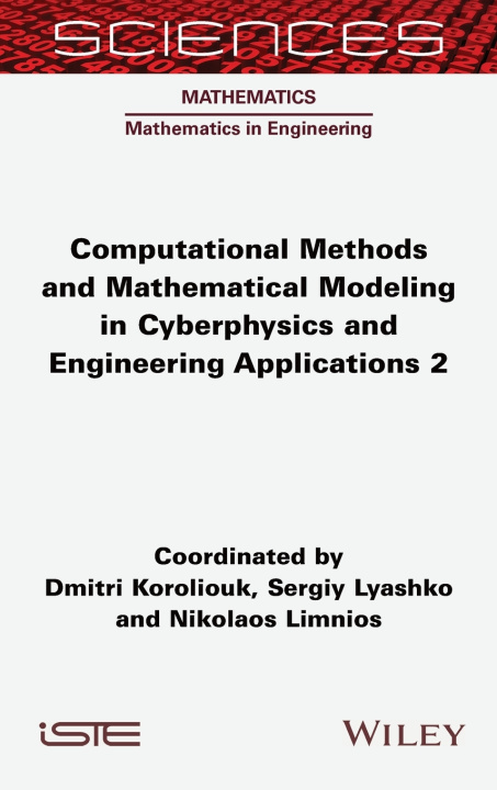 Książka Computational Methods and Mathematical Modeling in  Cyberphysics and Engineering Applications 2 Dmitri Koroliouk
