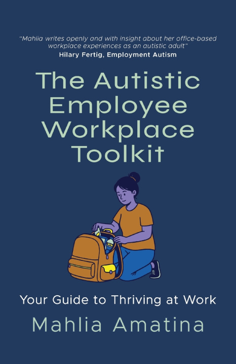 Kniha The Autistic Employee Workplace Toolkit Mahlia Amatina