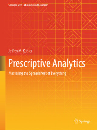 Книга Prescriptive Analytics Jeffrey M. Keisler