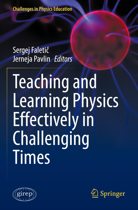 Książka Teaching and Learning Physics Effectively in Challenging Times Sergej Faletic