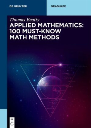 Kniha Applied Mathematics: 100 Must-Know Math Methods Thomas Beatty