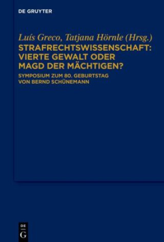 Knjiga Strafrechtswissenschaft: Vierte Gewalt oder Magd der Mächtigen? Luís Greco