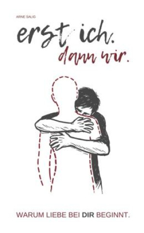 Kniha Erst ich. Dann wir. Arne Salig