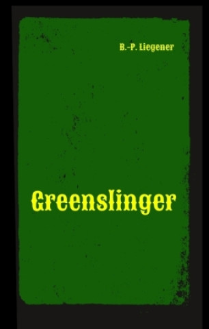 Książka Greenslinger Bernd-Peter Liegener