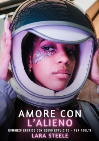 Książka Amore con l'Alieno Lara Steele