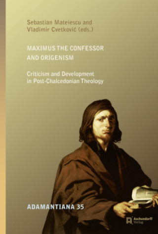 Książka Maximus the Confessor and Origenism Sebastian Mateiescu