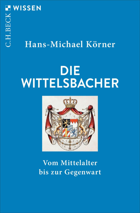 Książka Die Wittelsbacher Hans-Michael Körner