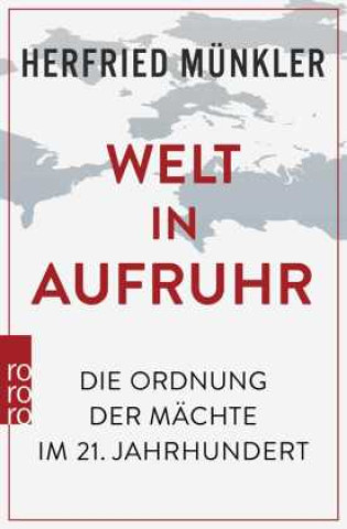 Carte Welt in Aufruhr Herfried Münkler