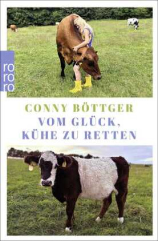 Książka Vom Glück, Kühe zu retten Conny Böttger