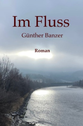 Książka Im Fluss Günther Banzer