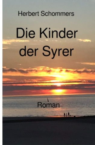 Kniha Die Kinder der Syrer Herbert Schommers