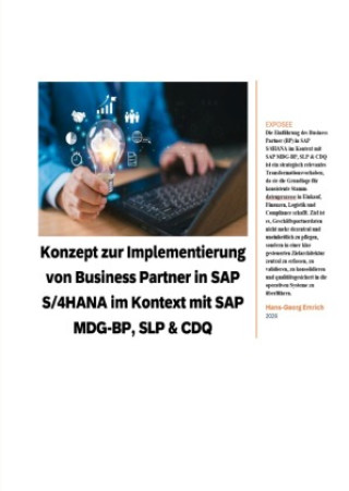 Kniha Konzept zur Implementierung von Business Partner in SAP S/4HANA im Kontext mit SAP MDG-BP, SLP & CDQ Hans-Georg Emrich