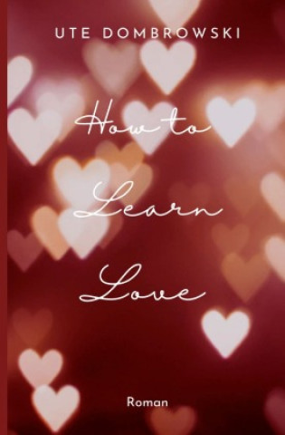 Libro How to Learn Love Ute Dombrowski