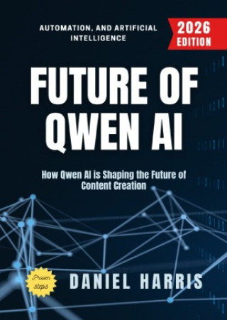 Kniha Future of Qwen AI: Daniel Harris