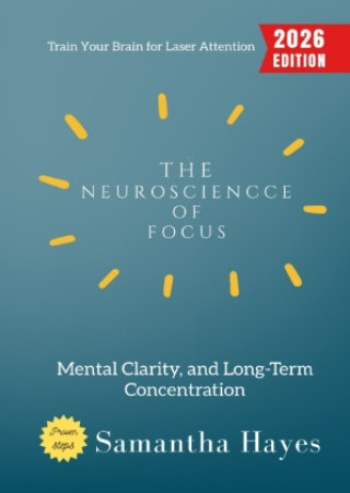 Knjiga The Neuroscience of Focus: Samantha Hayes