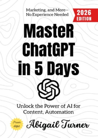 Książka Master ChatGPT in 5 Days: Abigail Turner