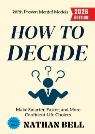 Kniha How to Decide: Nathan Bell