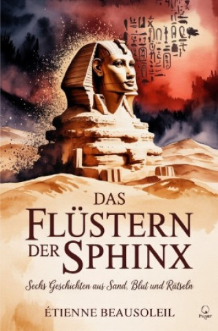 Knjiga Das Flüstern der Sphinx Étienne Beausoleil