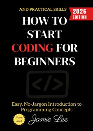 Kniha How to Start Coding for Beginners: Jamie Lee