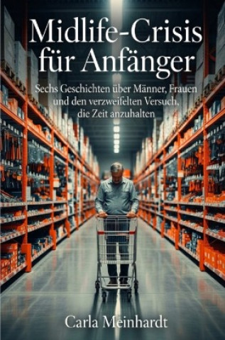 Książka Midlife-Crisis für Anfänger Carla Meinhardt