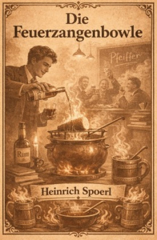 Książka Die Feuerzangenbowle Heinrich Spoerl