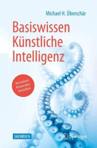 Kniha Basiswissen Künstliche Intelligenz Michael H. Überschär