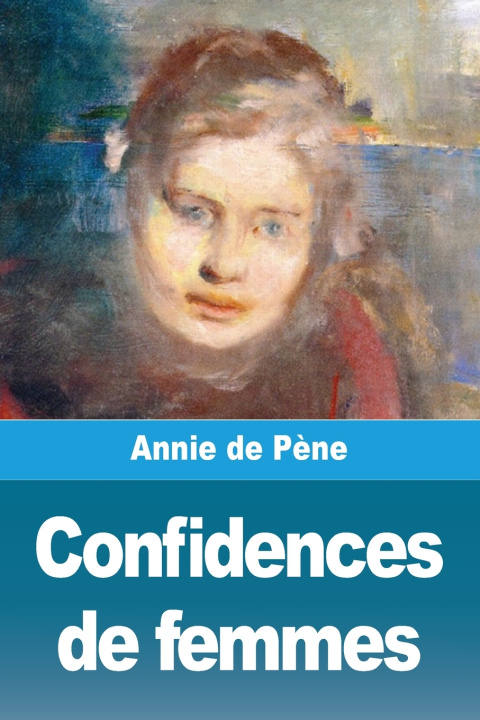 Książka Confidences de femmes Annie de Pène