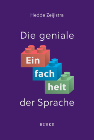 Książka Die geniale Einfachheit der Sprache Hedde Zeijlstra