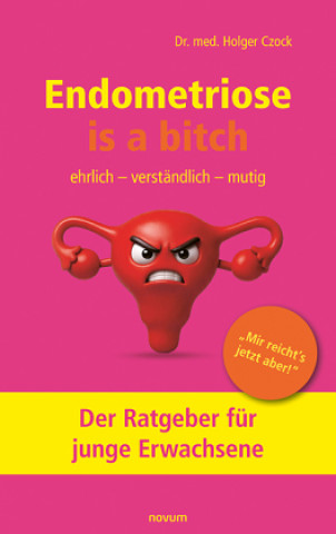 Knjiga Endometriose is a bitch Dr. med. Holger Czock