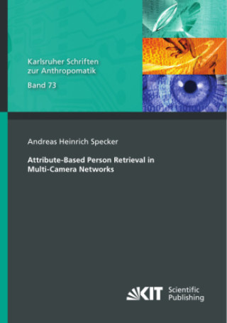 Książka Attribute-Based Person Retrieval in Multi-Camera Networks Andreas Heinrich Specker