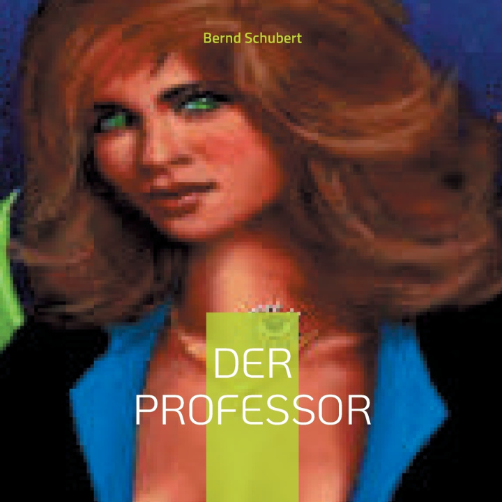Książka Der Professor Bernd Schubert