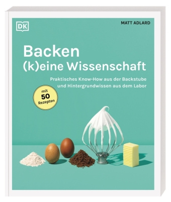 Buch Backen - (k)eine Wissenschaft Matt Adlard